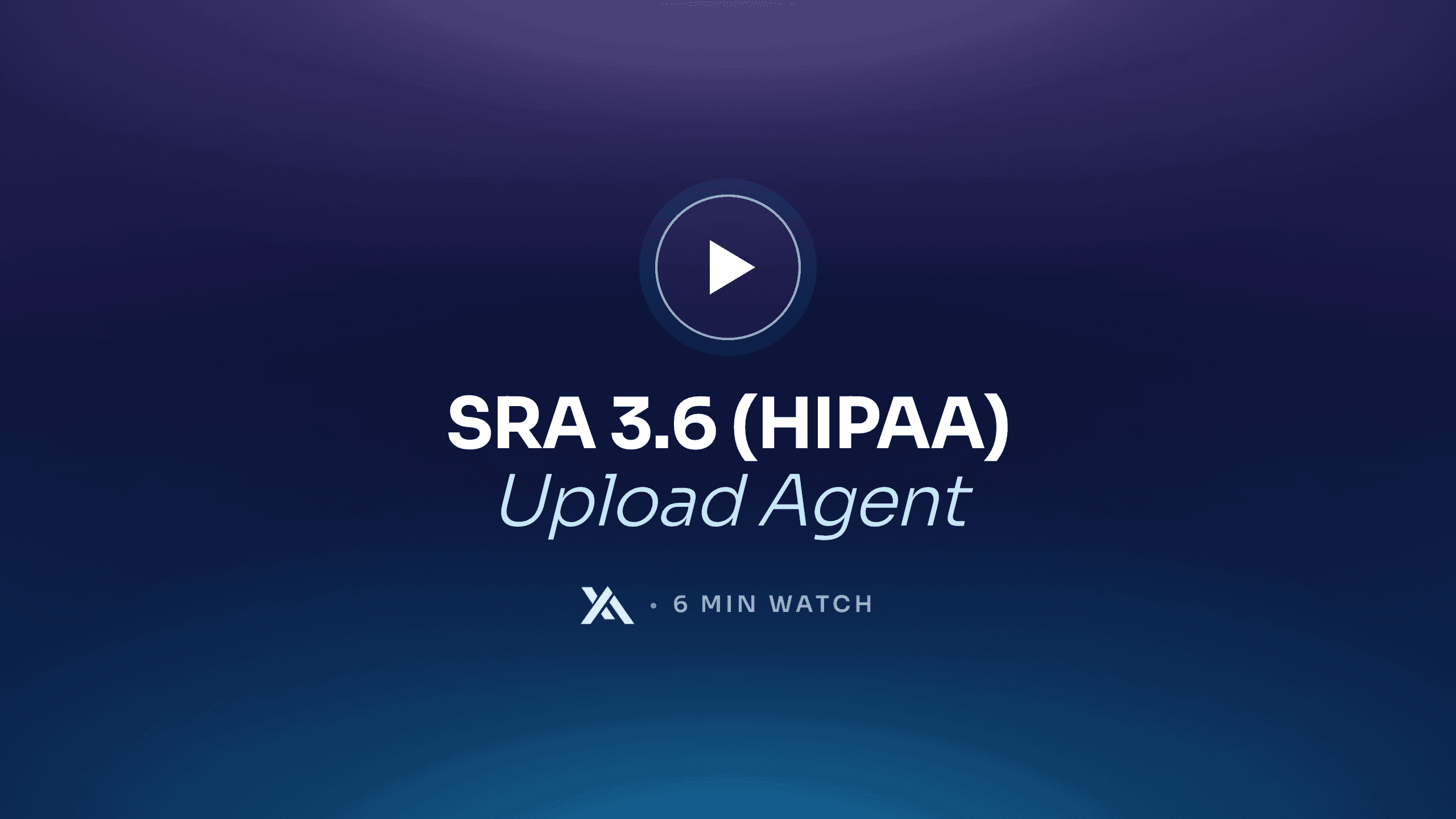 Meet the SRA 3.6 (HIPAA) Upload agent